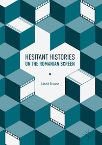Hesitant Histories on the Romanian Screen - László Strausz - E-Book
