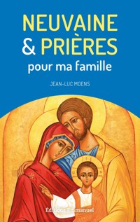 Neuvaine et prières pour ma famille - Jean-Luc Moens - E-Book