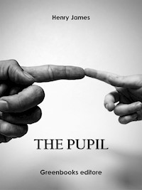 The Pupil - Henry James - E-Book
