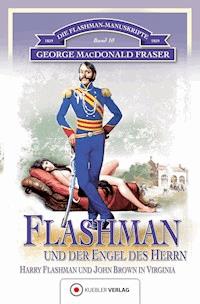 Flashman und der Engel des Herrn - George MacDonald Fraser - E-Book