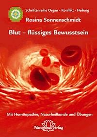Blut - flüssiges Bewusstsein - Rosina Sonnenschmidt - E-Book
