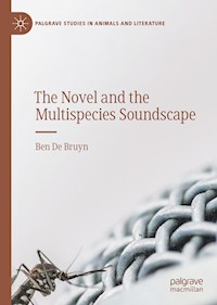The Novel and the Multispecies Soundscape - Ben De Bruyn - E-Book