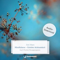 Mindfulness - Gelebte Achtsamkeit - Edel Maex - Hörbuch