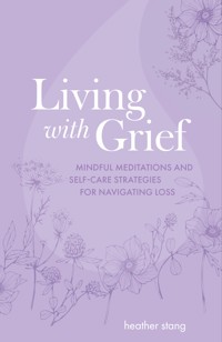 Living with Grief - Heather Stang - E-Book