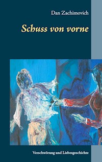 Schuss von vorne - Dan Zachimovich - E-Book