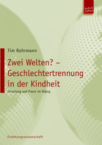 Zwei Welten? Geschlechtertrennung in der Kindheit - Tim Rohrmann - E-Book