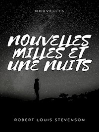 Nouvelles Mille et une nuits - Robert Louis Stevenson - E-Book