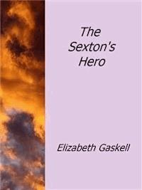 The Sexton's Hero - Elizabeth Gaskell - E-Book