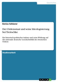 Der Ordensstaat und seine Ideologisierung bei Treitschke - Enrico Schierer - E-Book