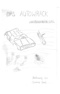 Das Autowrack - Alexander N. Daxl - E-Book