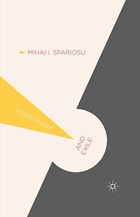 Modernism and Exile - M. Spariosu - E-Book