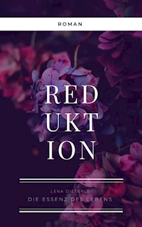 Reduktion - Lena Dieterle - E-Book