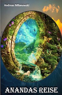 Anandas Reise - Andreas Milanowski - E-Book