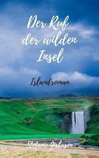 Der Ruf der wilden Insel - Stefanie Gislason - E-Book