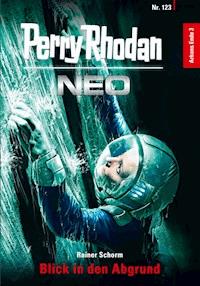 Perry Rhodan Neo 123: Blick in den Abgrund - Rainer Schorm - E-Book + Hörbuch