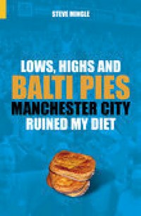 Lows, Highs and Balti Pies - Steve Mingle - E-Book