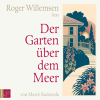 Der Garten über dem Meer (Ungekürzt) - Mercé Rodoreda - Hörbuch