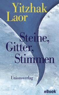 Steine, Gitter, Stimmen - Yitzhak Laor - E-Book