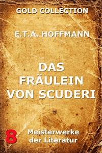 Das Fräulein von Scuderi - E.T.A. Hoffmann - E-Book
