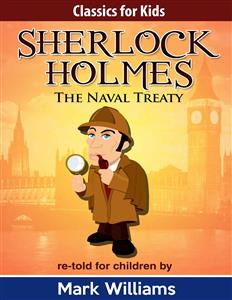 Sherlock Holmes re-told for children : The Naval Treaty - Mark Williams - E-Book