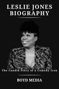 LESLIE JONES BIOGRAPHY - BOYD MEDIA - E-Book