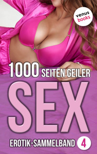 1000 Seiten geiler Sex - Verführerisch heiß! (Erotik ab 18, unzensiert) - Lilly Lindberg - E-Book