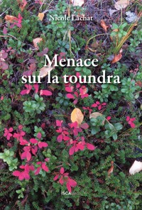Menace sur la toundra - Nicole Lachat - E-Book