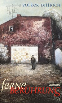 Ferne Berührung - Volker Dittrich - E-Book