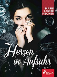 Herzen in Aufruhr - Marie Louise Fischer - E-Book