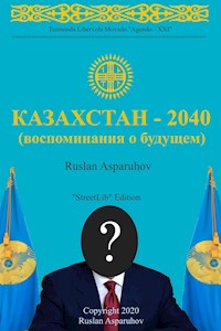 Казахстан - 2040 - Ruslan Asparuhov - E-Book