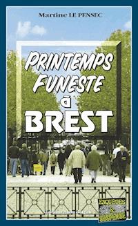 Printemps funeste à Brest - Martine Le Pensec - E-Book
