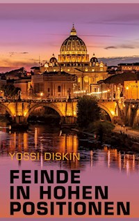 Feinde in hohen Positionen - Yossi Diskin - E-Book