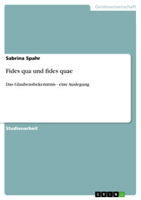 Fides qua und fides quae - Sabrina Spahr - E-Book