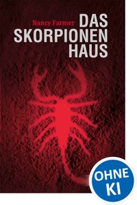 Das Skorpionenhaus - Nancy Farmer - E-Book
