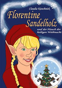 Florentine Sandelholz - Claudia Kieschnick - E-Book