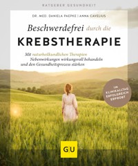Beschwerdefrei durch die Krebstherapie - Anna Cavelius - E-Book
