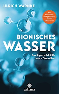 Bionisches Wasser - Ulrich Warnke - E-Book