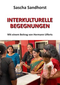 Interkulturelle Begegnungen - Sascha Sandhorst - E-Book