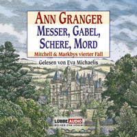Messer, Gabel, Schere, Mord - Ein Fall für Mitchell & Markby, Teil 4 (Gekürzt) - Ann Granger - Hörbuch
