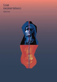 Szlak nieśmiertelności - Kamil Exner - E-Book