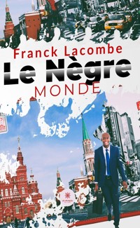 Le nègre monde - Franck Lacombe - E-Book