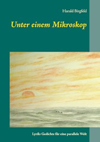 Unter einem Mikroskop - Harald Birgfeld - E-Book