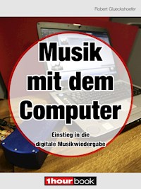 Musik mit dem Computer - Robert Glueckshoefer - E-Book