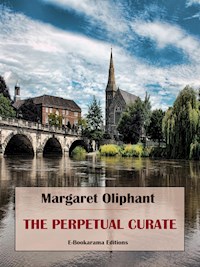 The Perpetual Curate - Margaret Oliphant - E-Book