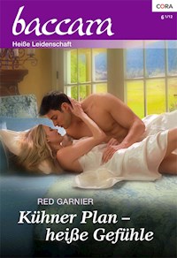 Kühner Plan - heiße Gefühle - Red Garnier - E-Book
