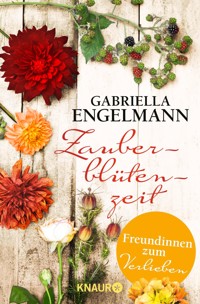 Zauberblütenzeit – Freundinnen zum Verlieben - Gabriella Engelmann - kostenlos E-Book