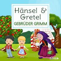 Hänsel & Gretel - Gebrüder Grimm - Hörbuch