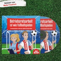 Betriebsratsarbeit ist wie Fußballspielen - Thomas M. Steins - Hörbuch