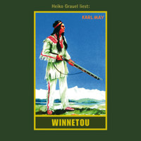 Winnetou I - Karl Mays Gesammelte Werke, Band 7 (Ungekürzte Lesung) - Karl May - Hörbuch