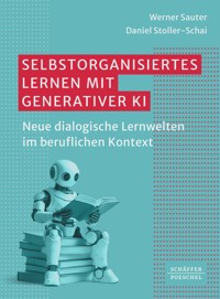 Selbstorganisiertes Lernen mit generativer KI - Werner Sauter - E-Book